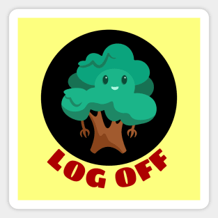 Log Off | Tree Pun Magnet